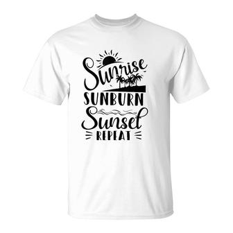 Sunrise Sunburn Sunset Repeat Summer Break Vacation T-Shirt | Mazezy
