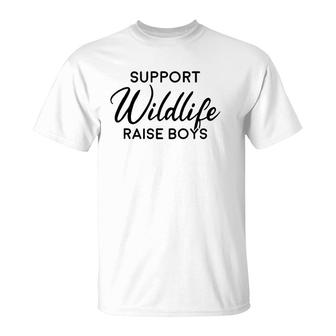 Support Wildlife Raise Boys Mother's Day Mom Gift T-Shirt | Mazezy