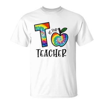 T Is For Teacher Tie Dye Back To School Apple Tie Dye T-Shirt | Mazezy