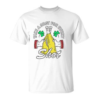 Take A Shot For Every Shot T-Shirt | Mazezy