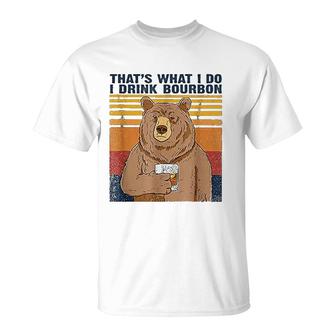 Thats What I Do I Drink Bourbon T-Shirt | Mazezy