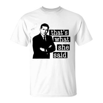 Thats What She Said Funny T-Shirt | Mazezy