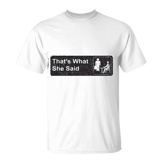 Thats What She Said Iconic T-Shirt | Mazezy