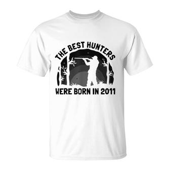 The Best Hunters Were Born In 2011 | Birthday Hunting T-Shirt - Seseable