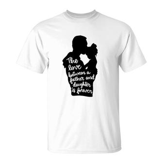 The Love Between A Father And Daughter Is Forever Dad And Kid Silhouette T-Shirt | Mazezy CA