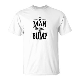 The Man Behind The Bump Gift For Dad T-Shirt | Mazezy CA
