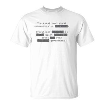 The Worst Part About Censorship Liberty Democracy T-Shirt