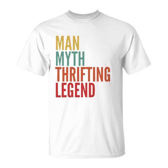 Thrifting Gift Man Myth Thrifting Legend T-Shirt | Mazezy
