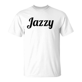 Top That Says Jazzy On It Cute Graphic T-Shirt | Mazezy
