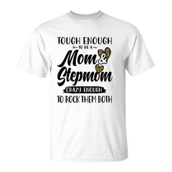 Tough Enough To Be A Mom And Stepmom Funny Mother's Day Cute T-Shirt | Mazezy