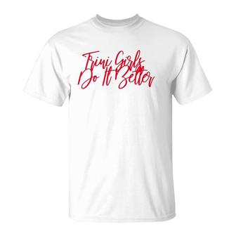 Trini Girls Do It Better - Gifts For Trinidadian Pride T-Shirt | Mazezy