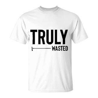 Truly Wasted T-Shirt | Mazezy CA