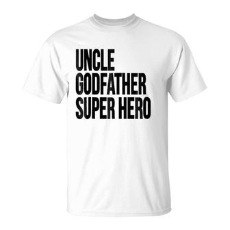 Uncle Godfather Super Hero Family Gift T-Shirt | Mazezy