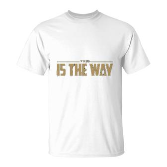 Utopia Sport This Is The Way T-Shirt | Mazezy UK