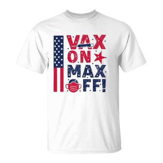 Vax On Max Off Gift T-Shirt | Mazezy