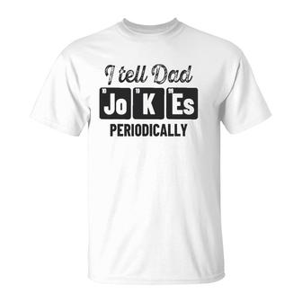 Vintage Father's Day I Tell Dad Jokes Periodically Science T-Shirt | Mazezy