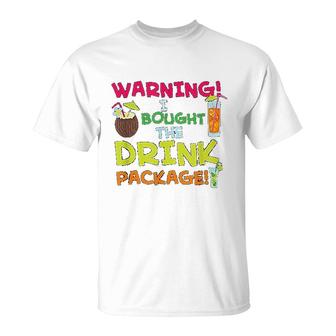 Warning I Bought The Drink Package T-Shirt | Mazezy