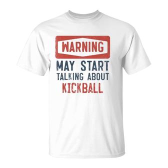 Warning May Start Talking About Kickball T-Shirt | Mazezy