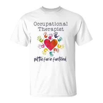 Watercolor Occupational Therapist The Fun In Functional T-Shirt | Mazezy
