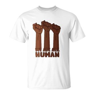 We Are All Human Black Is Beautiful Black History Month T-Shirt | Mazezy