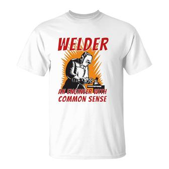 Welder An Engineer With Common Sense - Metal Worker Welding T-Shirt | Mazezy