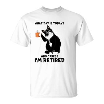 What Day Is Today Who Cares I'm Retired Cat Lover Coffee T-Shirt | Mazezy CA