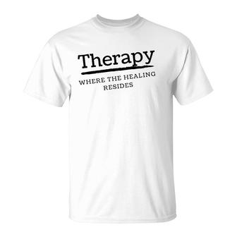 Where The Healing Resides T-Shirt | Mazezy