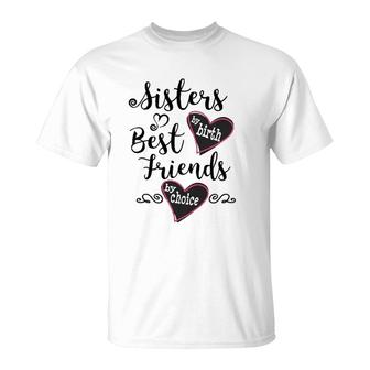 Womens Cute Sisters By Birth Best Friends By Choice T-Shirt | Mazezy