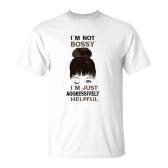 Womens Girl With A Wink I'm Not Bossy I'm Just Aggressively Helpful T-Shirt | Mazezy