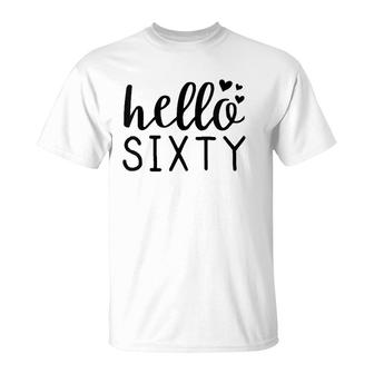 Womens Hello Sixty Years Old Sixtieth Birthday Gift T-Shirt | Mazezy