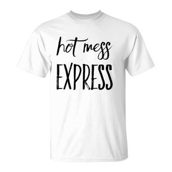 Womens Hot Mess Funny Hot Mess Express T-Shirt | Mazezy