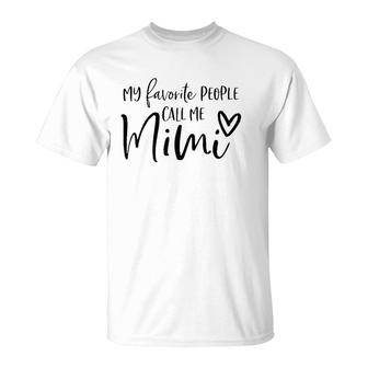Womens My Favorite People Call Me Mimi Mother's Day Gift T-Shirt | Mazezy AU