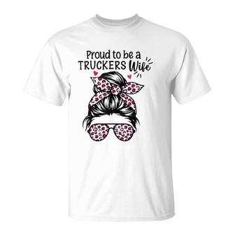 Womens Proud To Be A Truckers Wife Gift Trucker Wife Messy Hair Bun T-Shirt | Mazezy