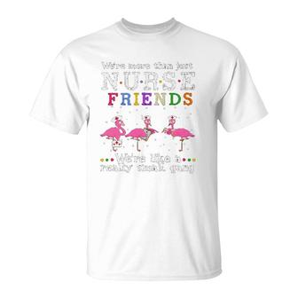 Womens We&39Re More Than Just Nurse Friends T-Shirt | Mazezy CA