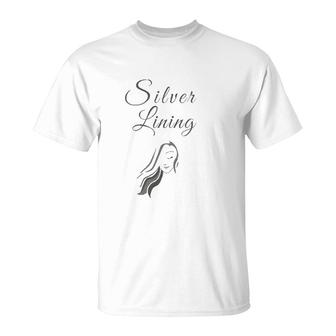 Womens Wearing My Silver Lining For Silver White Grey Hair Women T-Shirt | Mazezy