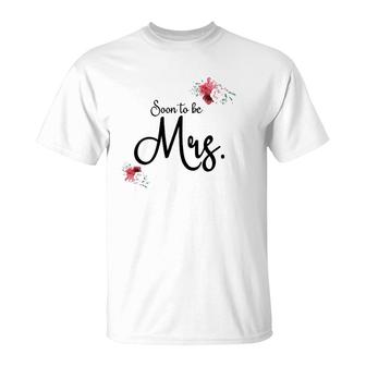 Womens Wedding Gift For Her Future Wife Soon To Be Mrs Bride  T-Shirt