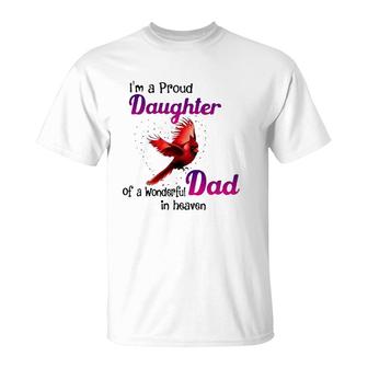 Wonderful Dad In Haven Gift I'm A Proud Daughter Cardinal Bird T-Shirt | Mazezy