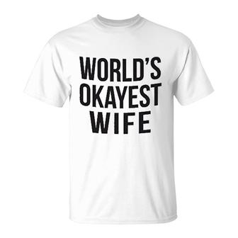 Worlds Okayest Wife T-Shirt | Mazezy