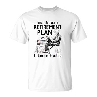 Yes I Do Have A Retirement Plan I Plan On Reading For Reader Vintage T-Shirt | Mazezy AU