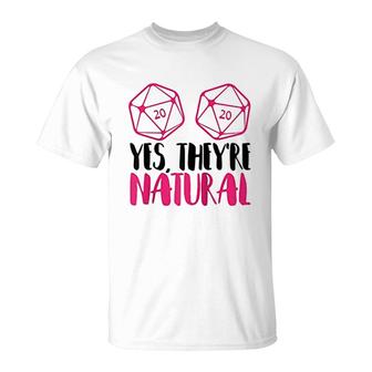 Yes They Are Natural D20 T-Shirt | Mazezy