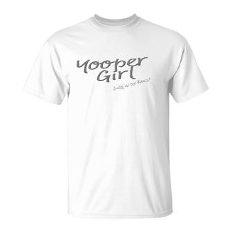 Yooper Girl Salty As The Roads Upper Peninsula Michigan T-Shirt | Mazezy