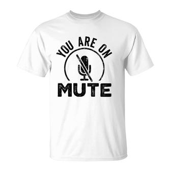 You Are On Mute Funny Vintage Work From Home Retro Zip T-Shirt | Mazezy UK
