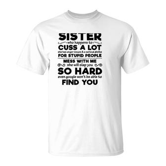 You Can't Scare Me I Have A Crazy Sister Mess With Me She Will Slap You So Hard Funny Sibling Family T-Shirt | Mazezy