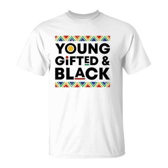 Young Gifted Black History Month African American Pride Bhm T-Shirt | Mazezy