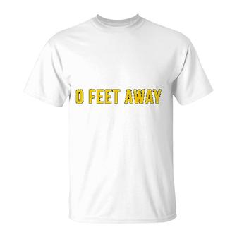 Zero Feet Away Gay Pride T-Shirt | Mazezy