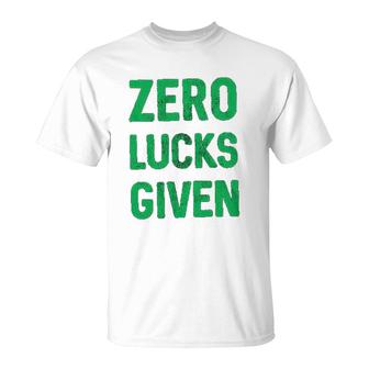 Zero Lucks Given Saint Patricks Day T-Shirt | Mazezy