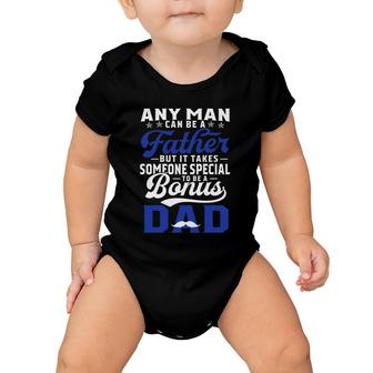 Any Man Can Be A Father But It Takes Someone Special To Be A Bonus Dad Father's Day Mustache Baby Onesie | Mazezy UK