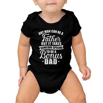 Any Man Can Be A Father But Someone Special Bonus Dad Baby Onesie | Mazezy