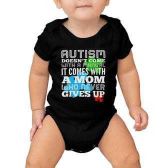 Autism Doesn't Come With A Manual It Comes With A Mother Who Never Gives Up Color Puzzle Version Baby Onesie | Mazezy