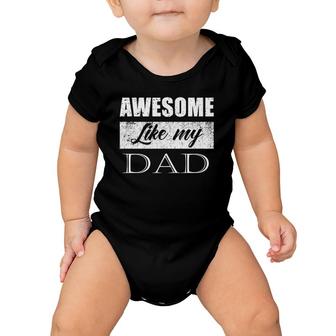 Awesome Like My Dad Father's Day Gifts From Son & Daughter Baby Onesie | Mazezy